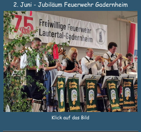 2. Juni - Jubilum Feuerwehr Gadernheim Klick auf das Bild